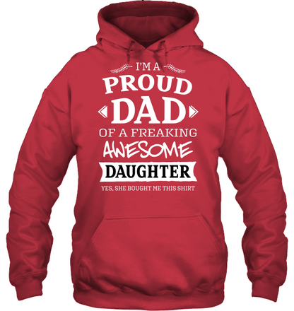 Im A Proud Dad Of A Freaking Awesome Daughter Yes She Bought Me This Shirt Unisex Heavyweight Pullover Hoodie Cardinal Red