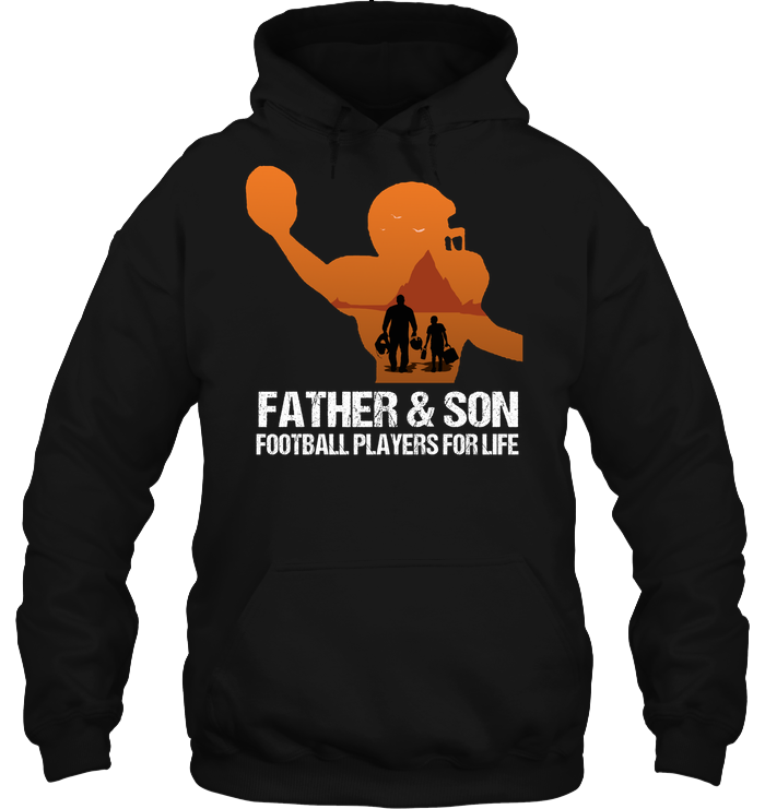 Father And Son Football Players For Life Family Shirt Unisex Heavyweight Pullover Hoodie Black