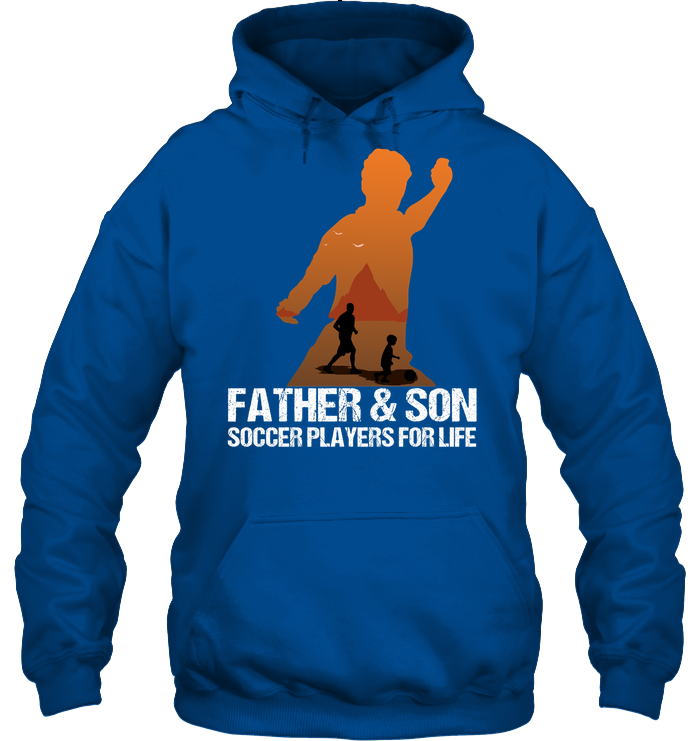 Father And Son Soccer Players For Life Family Shirt Unisex Heavyweight Pullover Hoodie Royal