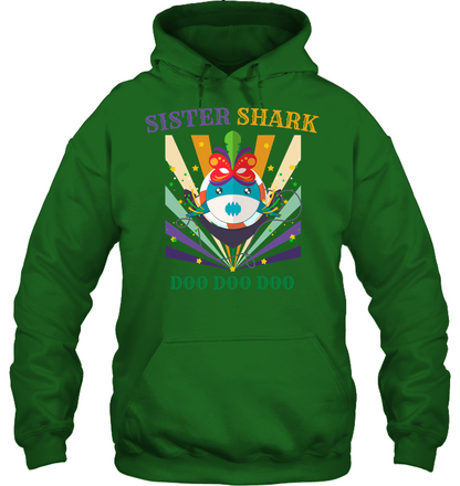 Sister Shark Doo Doo Doo Happy Mardi Gars Family Shirt Unisex Heavyweight Pullover Hoodie Irish Green
