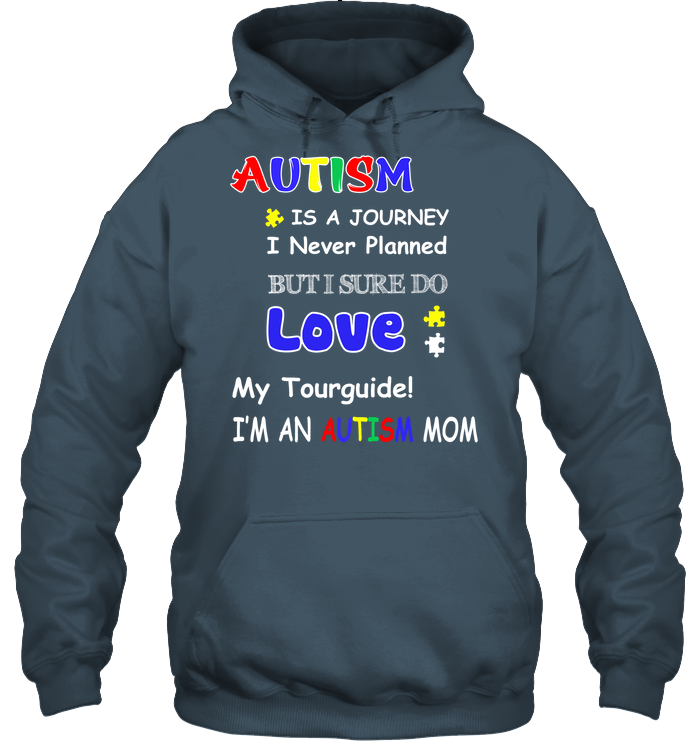 Autism Is A Journey I Never Planned But I Sure Do Love My Tourguide Im An Autism Mom Shirt Unisex Heavyweight Pullover Hoodie Dark Heather