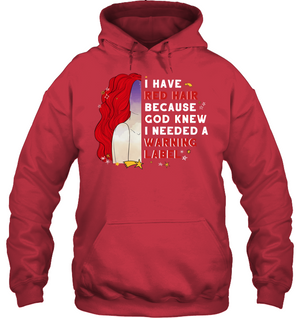 I Have Red Hair Because God Knew I Need A Warning Label ShirtUnisex Heavyweight Pullover Hoodie