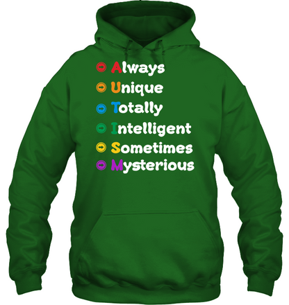Always Unique Totally Intelligent Sometimes Mysterious Autism Awareness Shirt Unisex Heavyweight Pullover Hoodie Irish Green