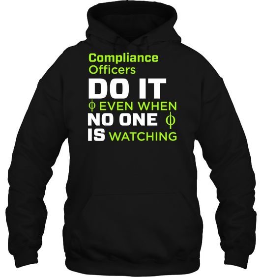 Compliance Officers Do It Even When No One Is Watching Shirt Unisex Heavyweight Pullover Hoodie Black