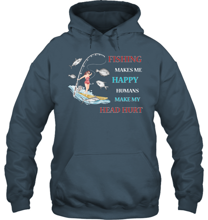 Fishing Make Me Happy Humans Make My Head Hurt Shirt Unisex Heavyweight Pullover Hoodie Dark Heather