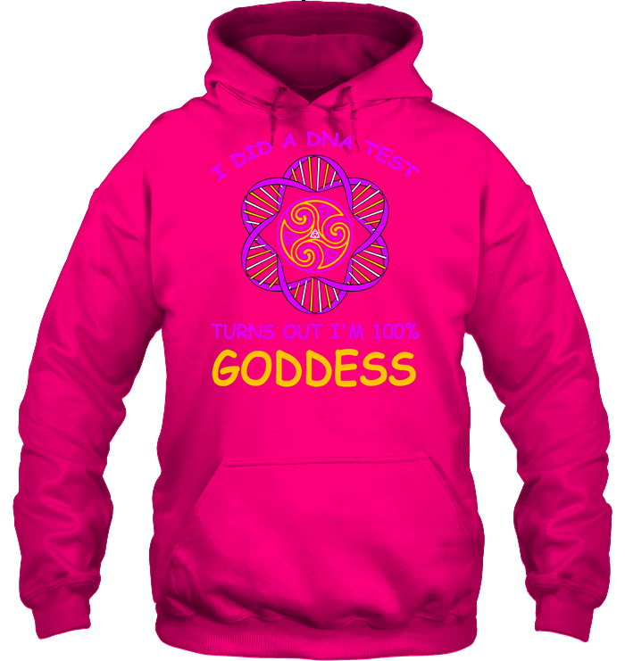 I Did A Dna Test Turns Out I'm 100% Goddess Shirt Unisex Heavyweight Pullover Hoodie Heliconia