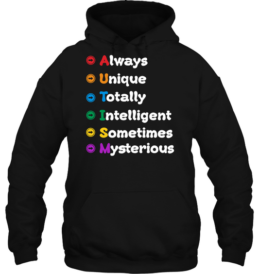 Always Unique Totally Intelligent Sometimes Mysterious Autism Awareness Shirt Unisex Heavyweight Pullover Hoodie Black