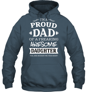 Im A Proud Dad Of A Freaking Awesome Daughter Yes She Bought Me This ShirtUnisex Heavyweight Pullover Hoodie