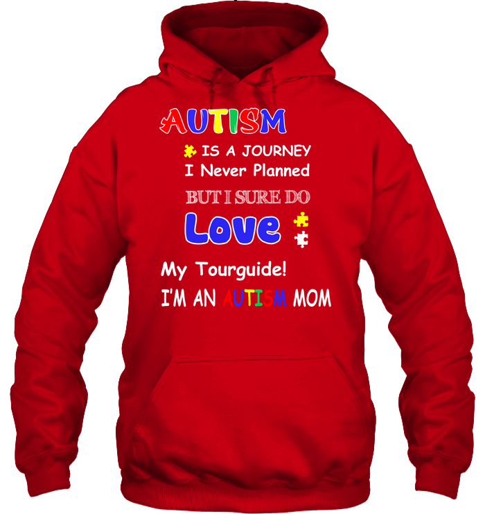 Autism Is A Journey I Never Planned But I Sure Do Love My Tourguide Im An Autism Mom Shirt Unisex Heavyweight Pullover Hoodie Red