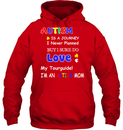 Autism Is A Journey I Never Planned But I Sure Do Love My Tourguide Im An Autism Mom Shirt Unisex Heavyweight Pullover Hoodie Red
