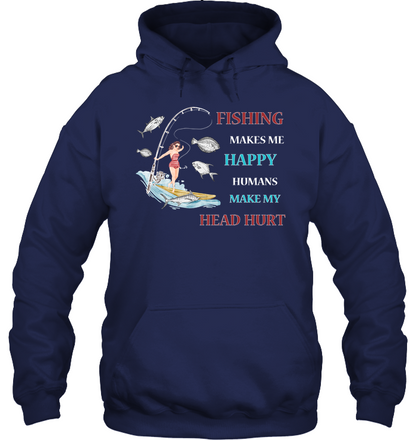Fishing Make Me Happy Humans Make My Head Hurt Shirt Unisex Heavyweight Pullover Hoodie Navy