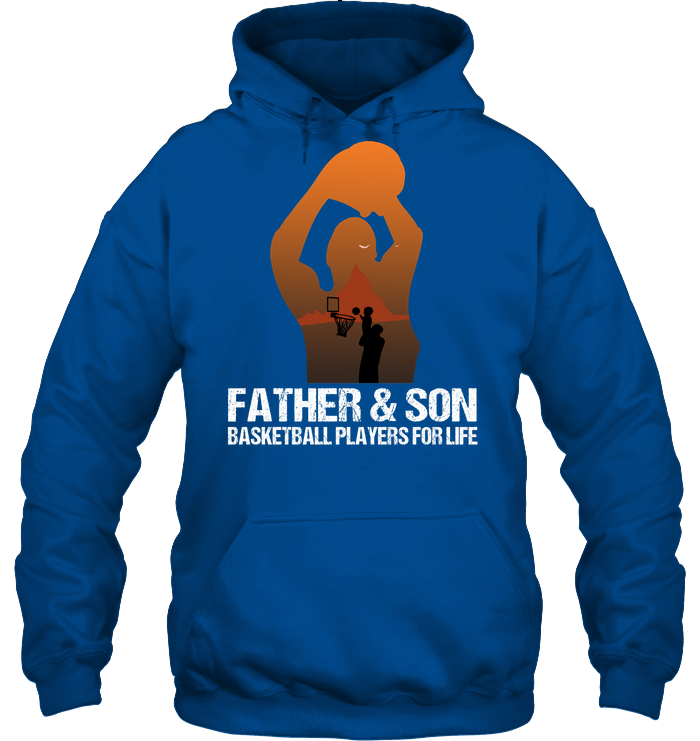 Father And Son Basketball Players For Life Family Shirt Unisex Heavyweight Pullover Hoodie Royal