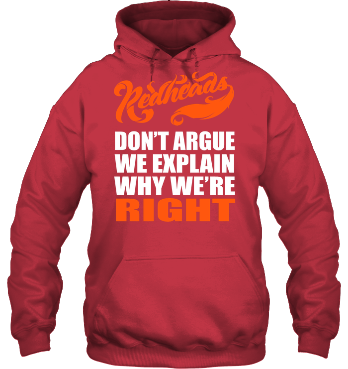 Redheads Don't Argue We Explain Why We're Right Shirt Unisex Heavyweight Pullover Hoodie Cardinal Red