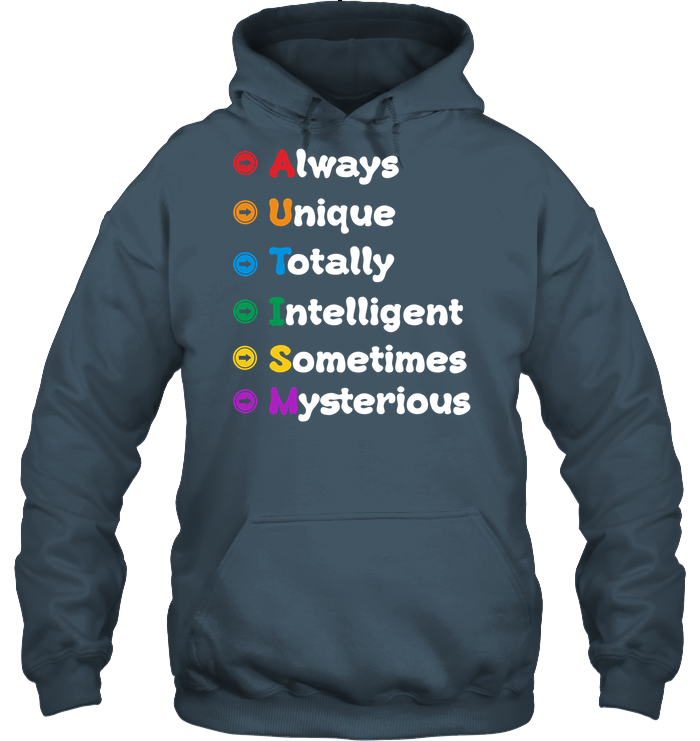 Always Unique Totally Intelligent Sometimes Mysterious Autism Awareness Shirt Unisex Heavyweight Pullover Hoodie Dark Heather