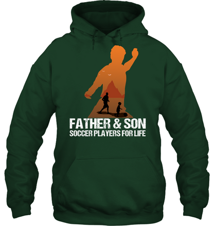 Father And Son Soccer Players For Life Family Shirt Unisex Heavyweight Pullover Hoodie Forest Green