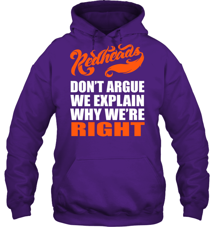Redheads Don't Argue We Explain Why We're Right Shirt Unisex Heavyweight Pullover Hoodie Purple