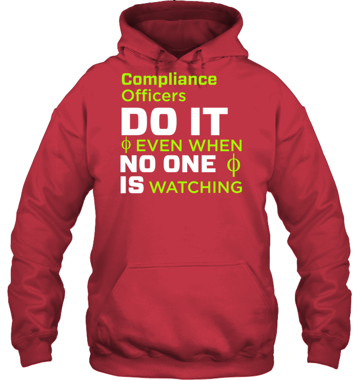 Compliance Officers Do It Even When No One Is Watching Shirt Unisex Heavyweight Pullover Hoodie Cardinal Red
