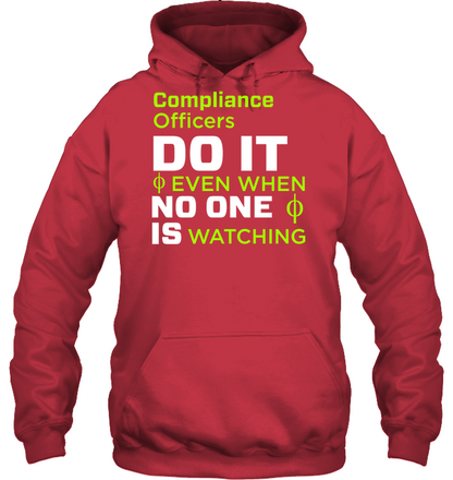 Compliance Officers Do It Even When No One Is Watching Shirt Unisex Heavyweight Pullover Hoodie Cardinal Red