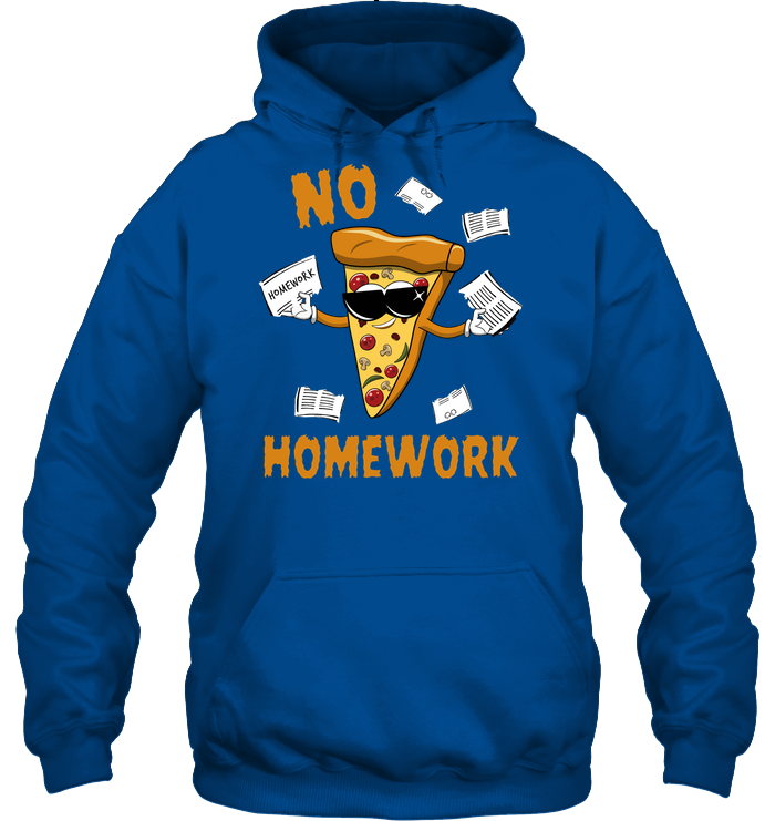 No Homework Funny Pizza Shirt Unisex Heavyweight Pullover Hoodie Royal