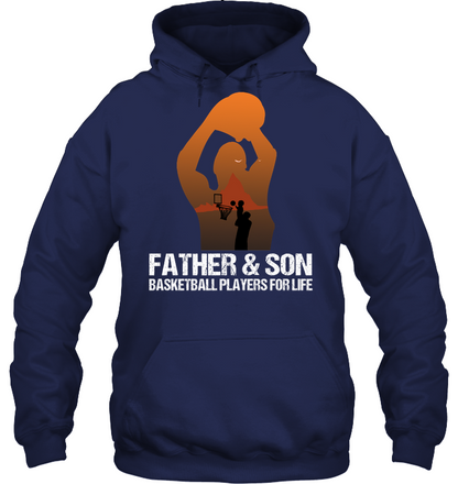 Father And Son Basketball Players For Life Family Shirt Unisex Heavyweight Pullover Hoodie Navy