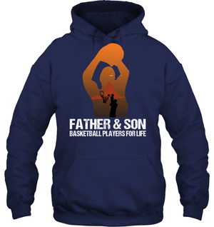 Father And Son Basketball Players For Life Family ShirtUnisex Heavyweight Pullover Hoodie