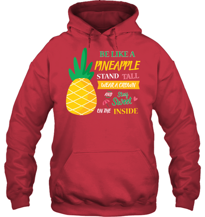 Be A Pineapple Stand Tall Wear A Crown And Be Sweet On The Inside Shirt Unisex Heavyweight Pullover Hoodie Cardinal Red