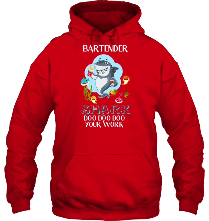 Bartender Shark Doo Doo Doo Your Work Shirt Unisex Heavyweight Pullover Hoodie Red