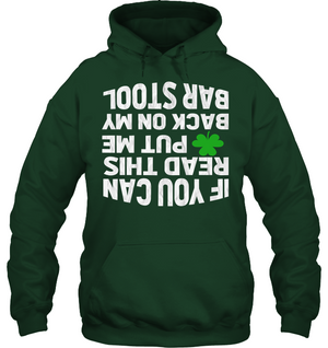 If You Can Read This Put Me Back On My Bar Stool ShirtUnisex Heavyweight Pullover Hoodie