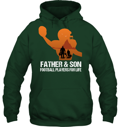 Father And Son Football Players For Life Family Shirt Unisex Heavyweight Pullover Hoodie Forest Green