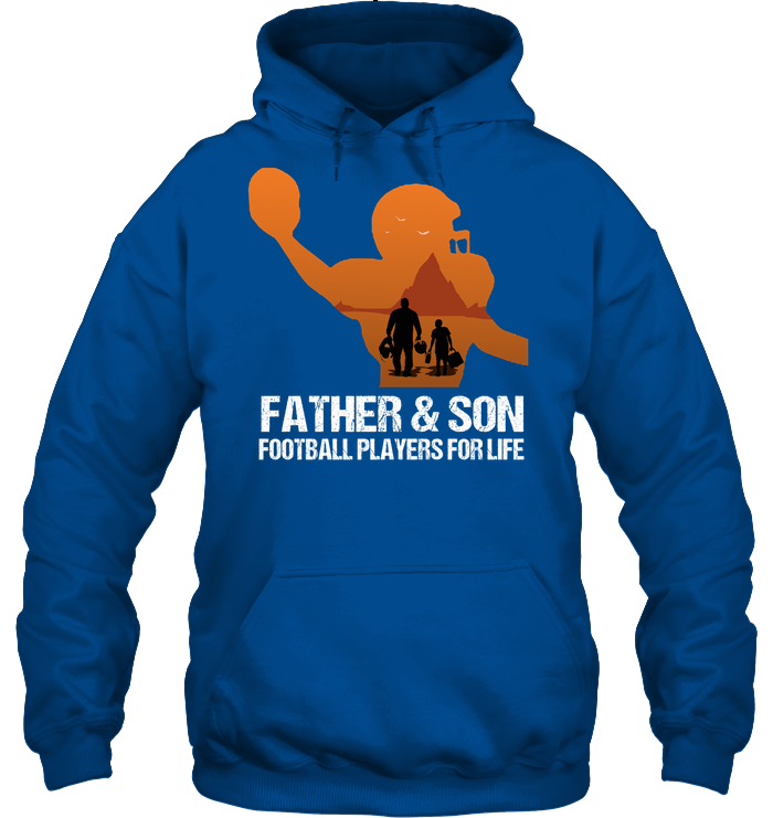 Father And Son Football Players For Life Family Shirt Unisex Heavyweight Pullover Hoodie Royal
