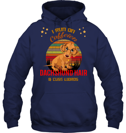 I Run On Caffein Dachshund Hair And Cuss Words Shirt Unisex Heavyweight Pullover Hoodie Navy