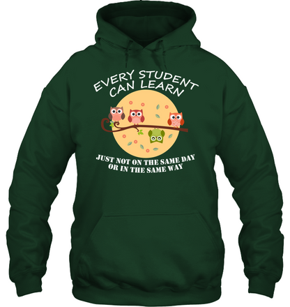 Every Student Can Learn Just Not In The Same Day Or In The Same Way Unisex Heavyweight Pullover Hoodie Forest Green