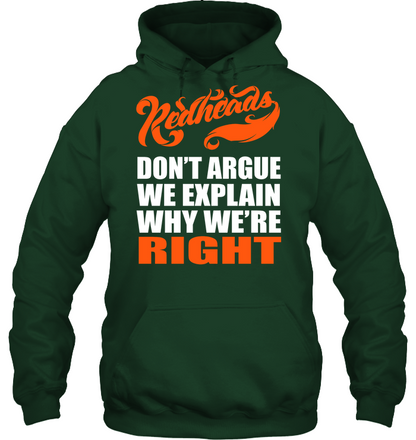 Redheads Don't Argue We Explain Why We're Right Shirt Unisex Heavyweight Pullover Hoodie Forest Green
