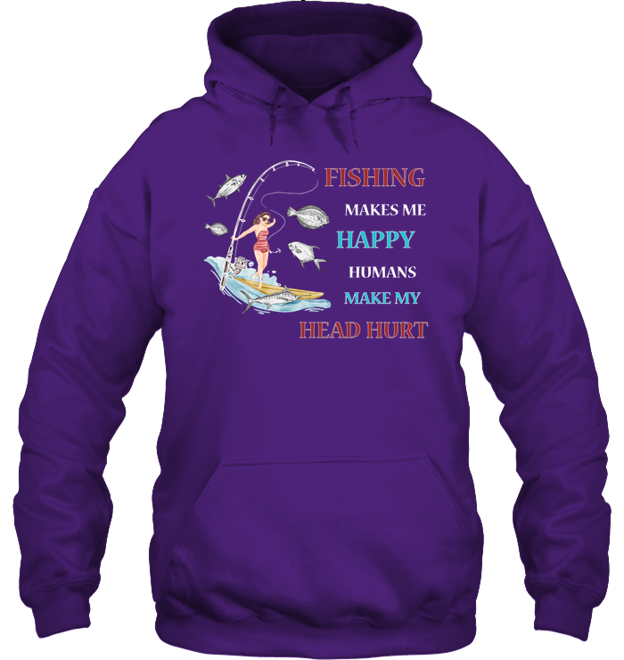 Fishing Make Me Happy Humans Make My Head Hurt Shirt Unisex Heavyweight Pullover Hoodie Purple