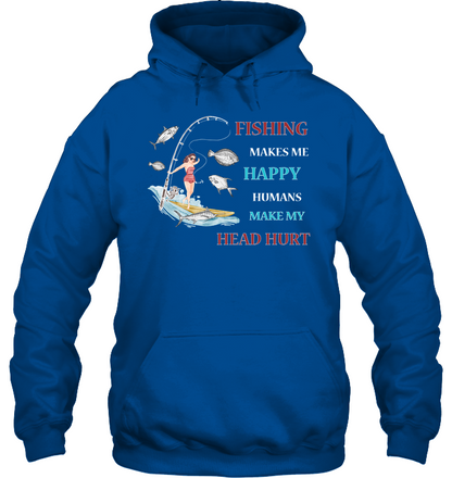 Fishing Make Me Happy Humans Make My Head Hurt Shirt Unisex Heavyweight Pullover Hoodie Royal