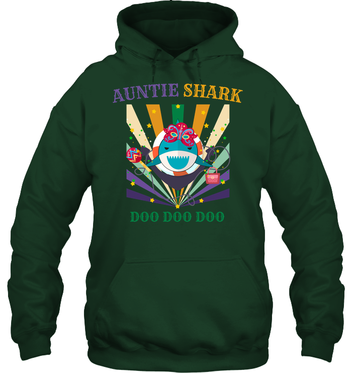 Auntie Shark Doo Doo Doo Happy Mardi Gars Family Shirt Unisex Heavyweight Pullover Hoodie Forest Green