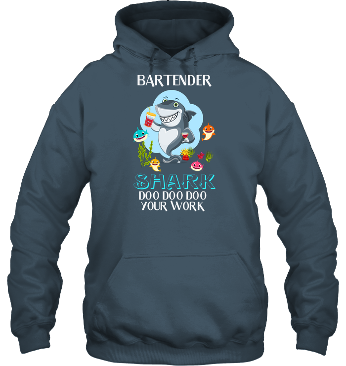 Bartender Shark Doo Doo Doo Your Work Shirt Unisex Heavyweight Pullover Hoodie Dark Heather