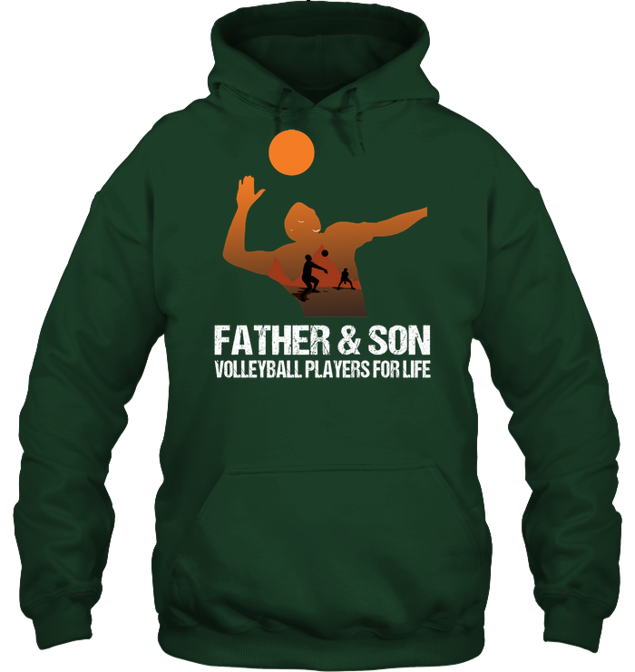 Father And Son Volleyball Players For Life Family Shirt Unisex Heavyweight Pullover Hoodie Forest Green