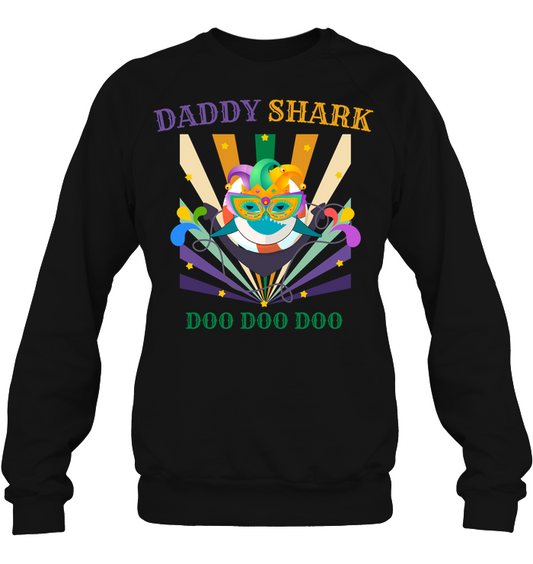Daddy Shark Doo Doo Doo Happy Mardi Gars Family Shirt Unisex Fleece Pullover Sweatshirt Black