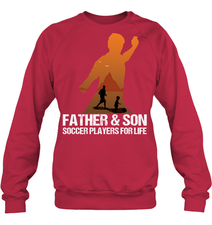 Father And Son Soccer Players For Life Family Shirt Unisex Fleece Pullover Sweatshirt Deep Red
