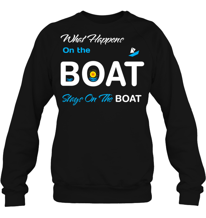 What Happens On The Boat Stay On The Boat Summer Vacation ShirtUnisex Fleece Pullover Sweatshirt