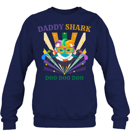 Daddy Shark Doo Doo Doo Happy Mardi Gars Family Shirt Unisex Fleece Pullover Sweatshirt Navy