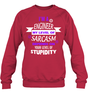 Im A Engineer My Level Of Saracasm Depends On Your Level Of StupidityUnisex Fleece Pullover Sweatshirt