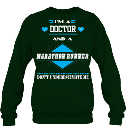Im A Doctor And A Marathon Runner Dont Underestimate Me Unisex Fleece Pullover Sweatshirt Deep Forest