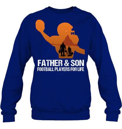 Father And Son Football Players For Life Family Shirt Unisex Fleece Pullover Sweatshirt Deep Royal