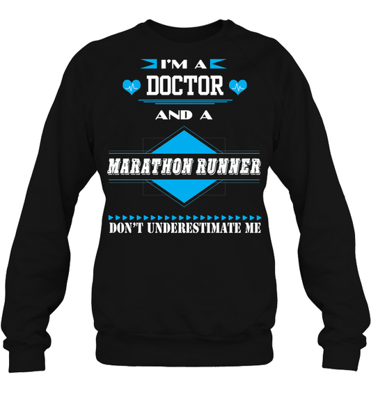 Im A Doctor And A Marathon Runner Dont Underestimate Me Unisex Fleece Pullover Sweatshirt Black