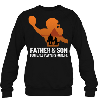 Father And Son Football Players For Life Family Shirt Unisex Fleece Pullover Sweatshirt Black