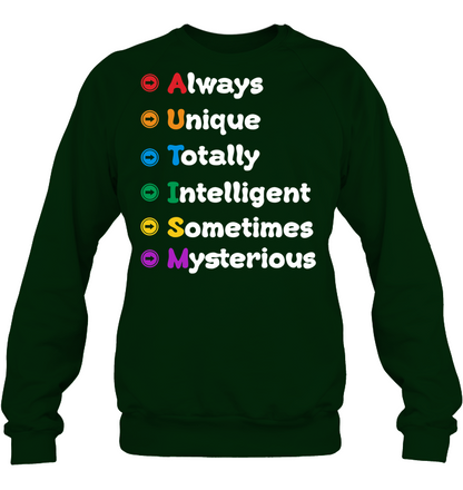 Always Unique Totally Intelligent Sometimes Mysterious Autism Awareness Shirt Unisex Fleece Pullover Sweatshirt Deep Forest
