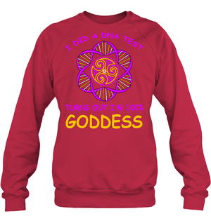 I Did A Dna Test Turns Out I'm 100% Goddess ShirtUnisex Fleece Pullover Sweatshirt