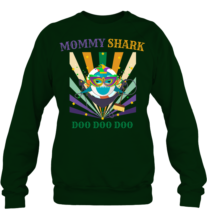Mommy Shark Doo Doo Doo Happy Mardi Gars Family Shirt Unisex Fleece Pullover Sweatshirt Deep Forest